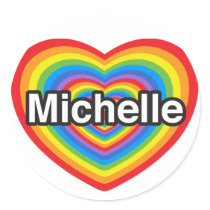 I love Michelle. I love you Michelle. Heart Sticker