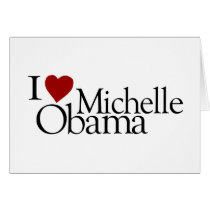 I Love Michelle Obama Greeting Cards