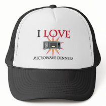 I Love Microwave Dinners hats