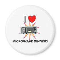 I Love Microwave Dinners magnets by foodshirts I Love Microwave Dinners magnets