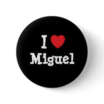 I love Miguel heart custom personalized buttons