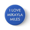 I LOVE MIKAYLA MILES buttons by MikaylaMiles I LOVE MIKAYLA MILES buttons