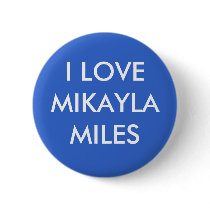 I LOVE MIKAYLA MILES buttons by MikaylaMiles I LOVE MIKAYLA MILES buttons