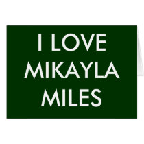 I LOVE MIKAYLA MILES cards by MikaylaMiles I LOVE MIKAYLA MILES cards