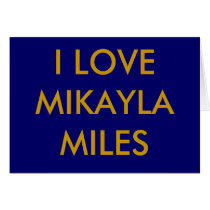 I LOVE MIKAYLA MILES cards by MikaylaMiles I LOVE MIKAYLA MILES cards