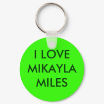 I LOVE MIKAYLA MILES keychains by MikaylaMiles I LOVE MIKAYLA MILES keychains