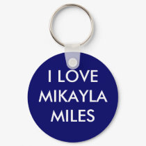 I LOVE MIKAYLA MILES keychains by MikaylaMiles I LOVE MIKAYLA MILES keychains