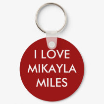 I LOVE MIKAYLA MILES keychains by MikaylaMiles I LOVE MIKAYLA MILES keychains