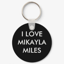 I LOVE MIKAYLA MILES keychains by MikaylaMiles I LOVE MIKAYLA MILES keychains
