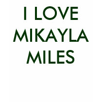 I LOVE MIKAYLA MILES t-shirts by MikaylaMiles I LOVE MIKAYLA MILES t-shirts