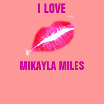 I LOVE MIKAYLA MILES t-shirts