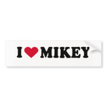 I LOVE MIKEY bumper stickers by humortees I LOVE MIKEY bumper stickers
