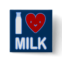 I Love Milk Button
