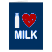 I Love Milk Card by tshirtdujour I Love Milk Card