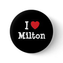 I love Milton heart custom personalized buttons by funnycustomtshirts I love Milton heart custom personalized buttons