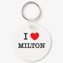 I Love Milton keychains by ilovemyshirt I Love Milton keychains