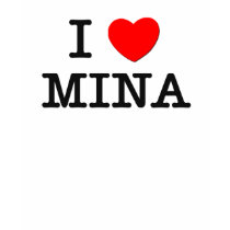 I Love Mina t-shirts by ilovemyshirt I Love Mina t-shirts