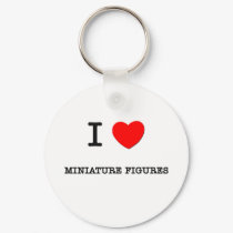 I LOVE MINIATURE FIGURES keychains by ilovemyshirt I LOVE MINIATURE FIGURES keychains