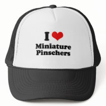 I Love Miniature Pinschers Trucker Hat