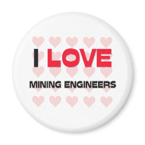 I LOVE MINING ENGINEERS magnets by professions I LOVE MINING ENGINEERS magnets