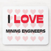 I LOVE MINING ENGINEERS mousepads by professions I LOVE MINING ENGINEERS mousepads