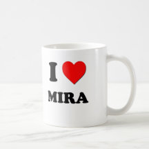 I Love Mira Coffee Mugs