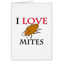 I Love Mites Card