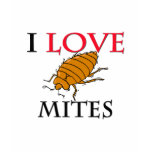I Love Mites Shirts
