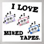 I Love Mixed Tapes Posters