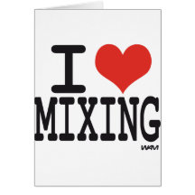 I LOVE MIXING CARD