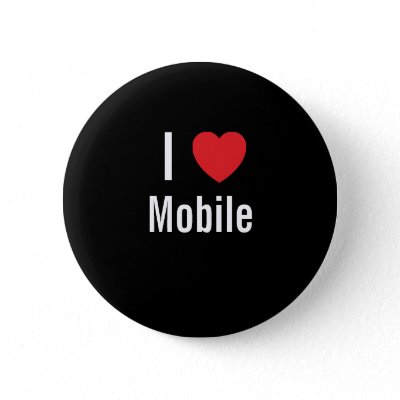 I love Mobile Pinback Button by funnycustomtshirts. I love Mobile