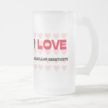 I LOVE MOLECULAR GENETICISTS MUGS