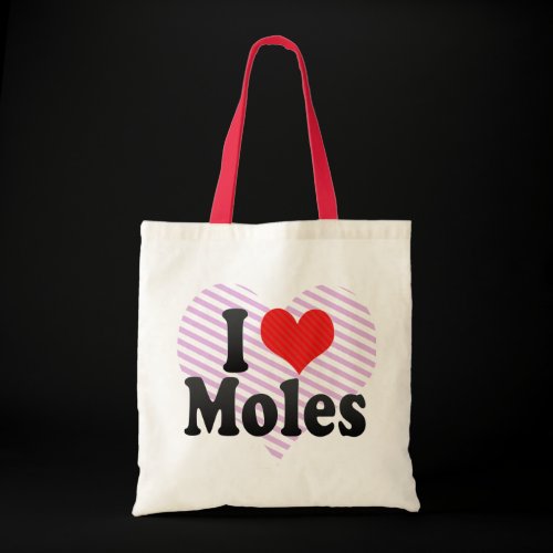 I Love Moles Bags