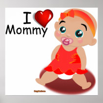 I Love Mommy Baby Girl Poster