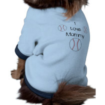 I Love Mommy baseball dog shirt pet clothing