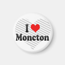 I Love Moncton, Canada Fridge Magnets