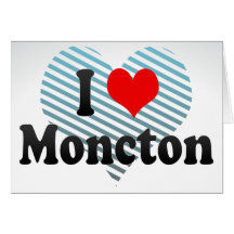 I Love Moncton, Canada Greeting Cards