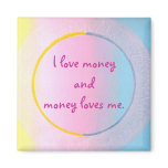 I love money and money loves me, magnets magnets