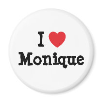 I love Monique heart T-Shirt magnets