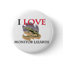 I Love Monitor Lizards buttons
