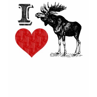 I Love Moose shirt