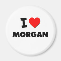I Love Morgan Refrigerator Magnet