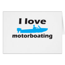 I Love Motorboating Card