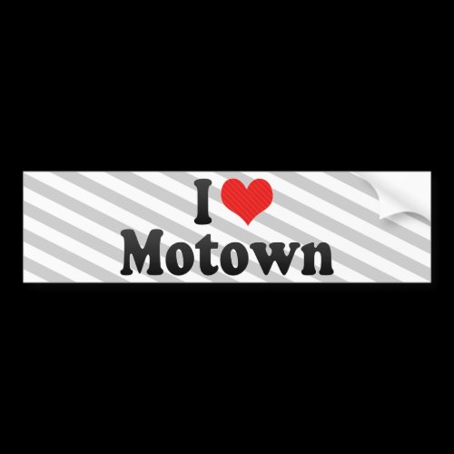 I Love Motown Bumper Stickers