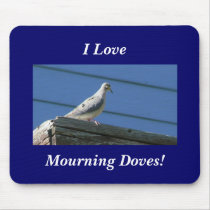 I Love, Mourning Doves! mousepads