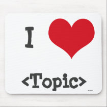 I Love ____ mousepads