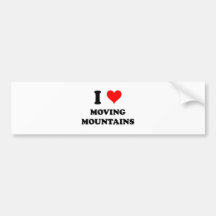 I Love Moving Mountains Bumper Sticker
