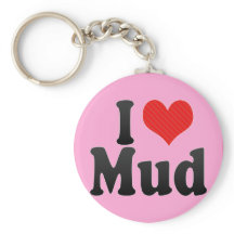 I Love Mudding