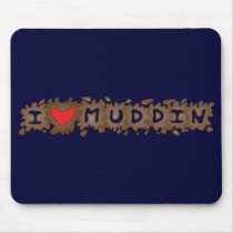 I love muddin mouse mat