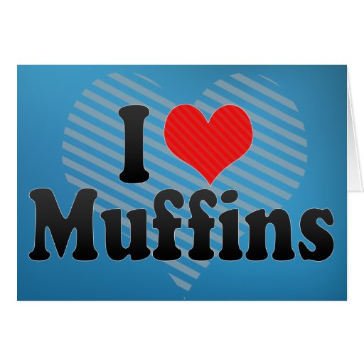 I Love Muffins Card Zazzle